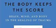 Reading Group:  the Body Keeps the Score