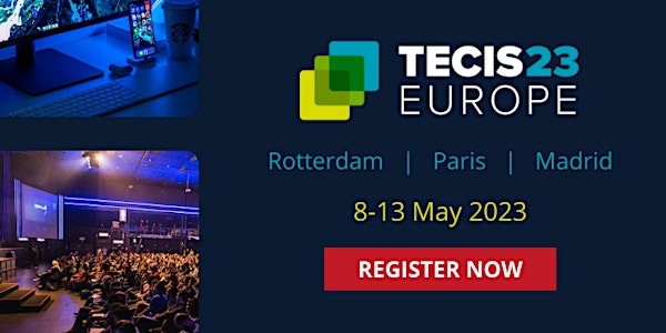 TECIS Europe - Rotterdam, Paris, Madrid