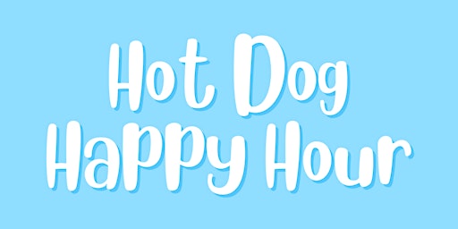 Hot Dog Happy Hour
