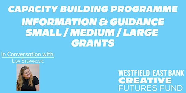 Westfield East Bank Creative Futures Fund: Information and Guidance session