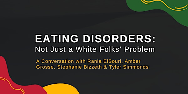 Eating Disorders: Not Just a White Folks’ Problem ****POSTPONED