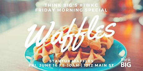 Think Big Startup Waffles during 1WeekKC primary image