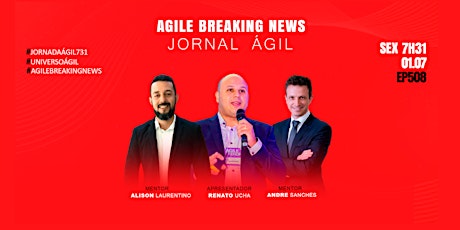 #JornadaAgil731 E508 #AgileBreakingNews #Jornal Ágil bilhetes