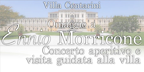 Concerto aperitivo a villa Contarini - Omaggio a Ennio Morricone biglietti