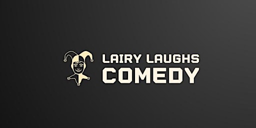 Lairy Laughs Comedy