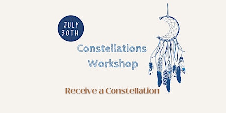 Constellations Workshop- RECEIVE a Personal Constellation