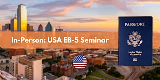 In Person USA EB-5 Seminar -  Dallas