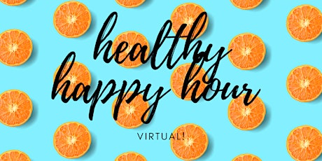Healthy Happy Hour (virtual) tickets