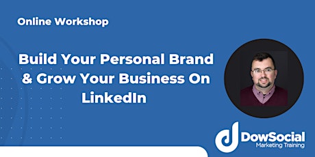 LinkedIn Online Workshop - Build Your Personal Brand & Grow Your Business tickets