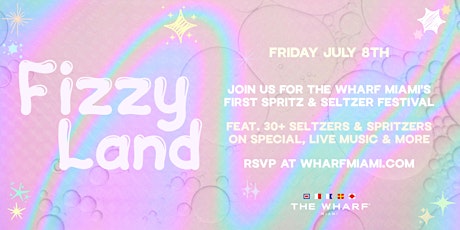 Fizzyland at The Wharf Miami! tickets