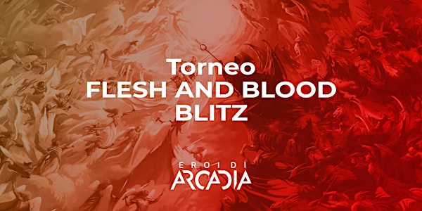 Flesh & Blood Torneo Blitz Deck Sabato 16 Luglio ore 15:30