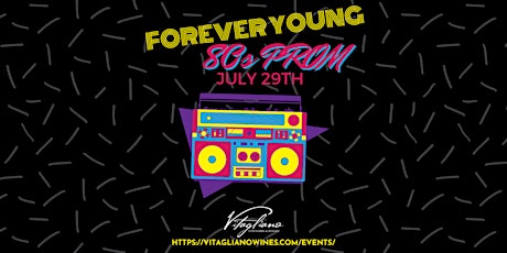 Vitagliano's Forever Young 80s Prom Night tickets