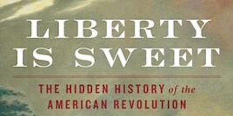 Virtual  Book Club -Liberty is Sweet with author Woody Holton