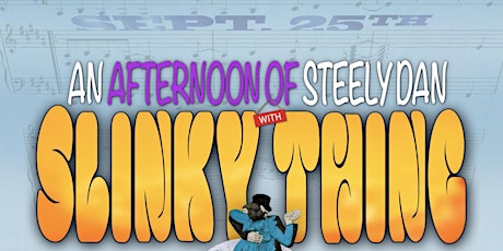 Slinky Thing: The Music of Steely Dan - OUTDOORS tickets