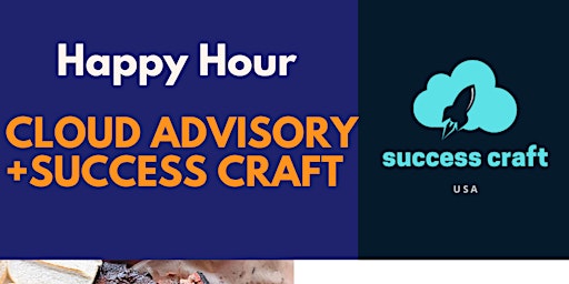 Cloud Advisory + Success Craft Happy Hour