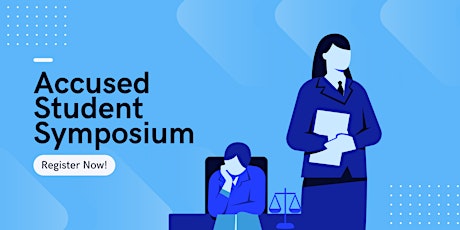 Eighth Annual Symposium: Representing Accused Students