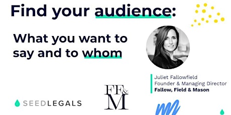 Find your audience: what you want to say and to whom tickets