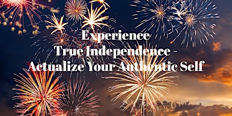 24 HR: Experience True Independence - Actualize Your Authentic Self tickets