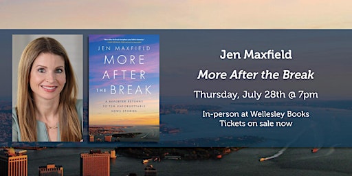 Jen Maxfield presents "More After the Break"