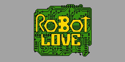 Robot Love and Friends - Improv Comedy Show