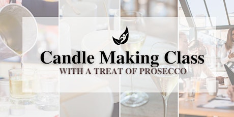 Eco-Soy Candle Making Class with a Treat of Prosecco tickets