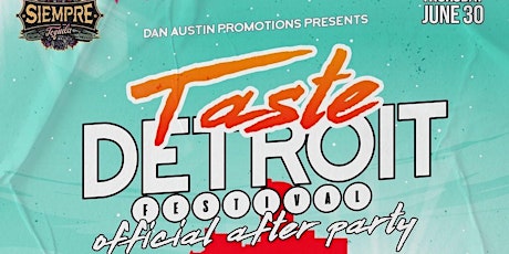 TASTE DETROIT FESTIVAL AFTERPARTY tickets