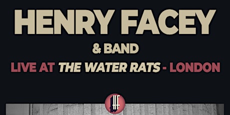 Henry Facey & Band Live At The Water Rats tickets