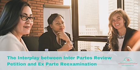 The Interplay between Inter Partes Review Petition & Ex Parte Reexamination