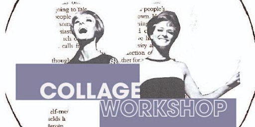 The Collage Collective: Collaging Workshop