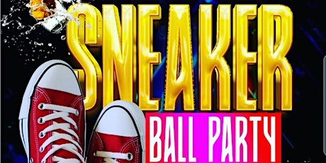 SNEAKERS BALL DAY  PARTY 4TH OF JULY WEEKEND