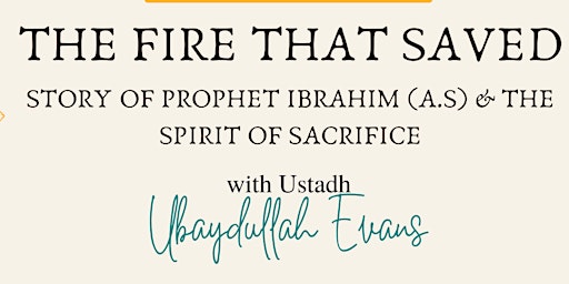 The Fire That Saved: The Story of Prophet Ibrahim (A.S)