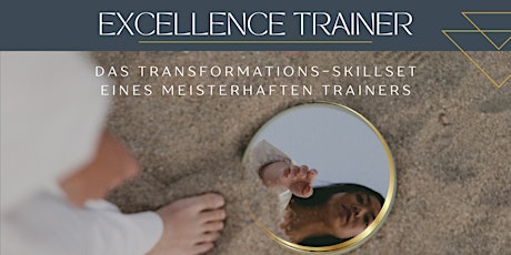 EXCELLENCE TRAINER - das Transformations-Skillset für dein Trainer Sein
