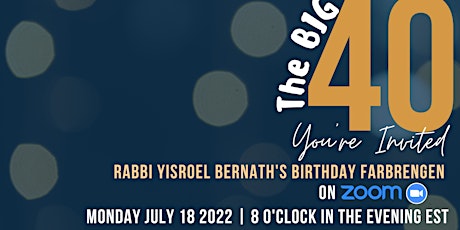 Rabbi Bernath's BIG 40 Zoom Birthday Celebration tickets