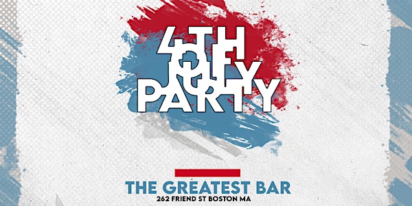 4th of July Party @ The Greatest Bar
