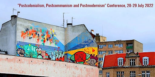POSTCOLONIALISM, POSTCOMMUNISM AND POSTMODERNISM - Conference Online