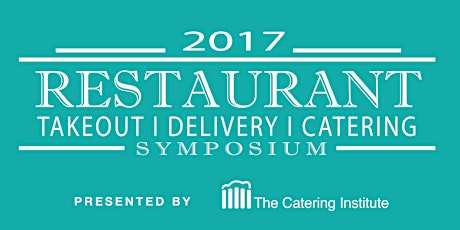 2017 Restaurant Takeout, Delivery & Catering Symposium primary image