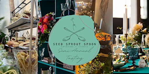 Seed Sprout Spoon Semi-Annual Tasting Event
