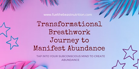 Transformational Breathwork Journey to Manifest Abundance tickets
