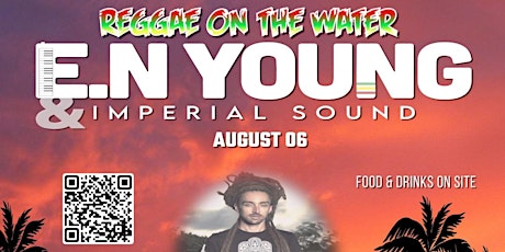 Celebrate Jamaica Independence Day at Reggae on the Water with E.N Young tickets