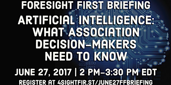 Artificial Intelligence: What Association Decision-Makers Need to Know