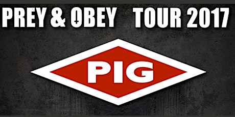 PIG / Julien K / Ghostfeeder - Prey And Obey Tour - Houston primary image