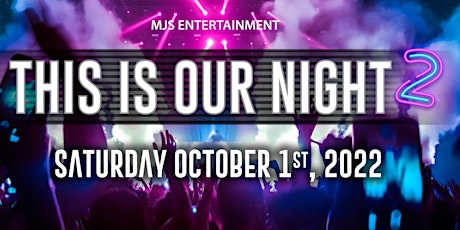 MJS ENTERTAINMENT PRESENTS: THIS IS OUR NIGHT 2 @ Guelph Concert Theatre