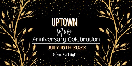 Uptown Melody Anniversary Celebration tickets