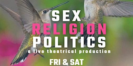 Sex, Religion, Politics: a live theatrical show at Sylver Spoon