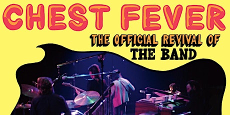 An Evening with Chest Fever (The Official Revival of The Band) tickets