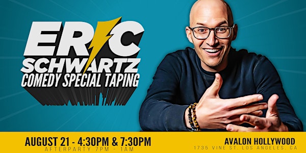 Eric Schwartz Live Comedy Special Taping at Avalon Hollywood Aug. 21!