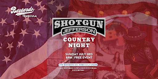 Bastards Temecula presents Shotgun Jefferson Country Night Live! primary image