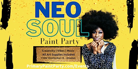 Neo Soul - Paint Party - Houston!