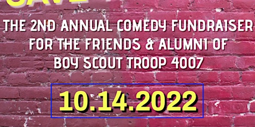 2nd Annual Comedy Fundraiser for Friends & Alumni of Troop 4007