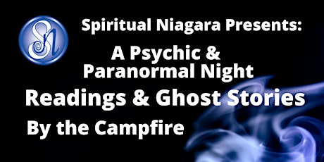 Readings & Ghost Stories By the Campfire ~ A Psychic & Paranormal Event primary image